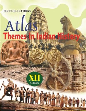 Atlas Themes In Indian History 12th Class (Hindi and English Medium)